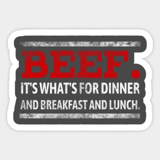 Beef. It's what's for dinner - and breakfast and lunch. Sticker